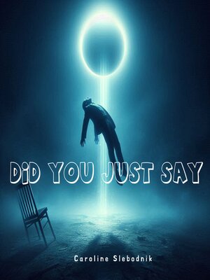 cover image of Did You Just Say